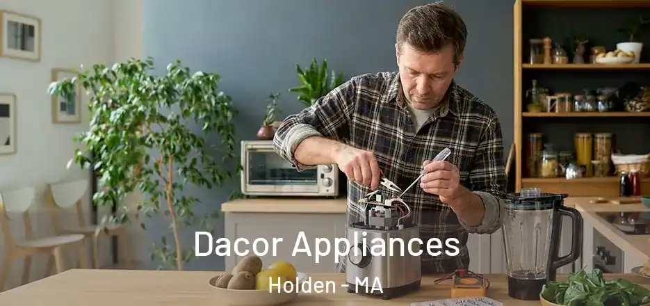 Dacor Appliances Holden - MA