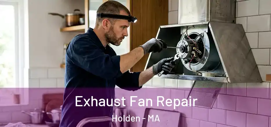 Exhaust Fan Repair Holden - MA