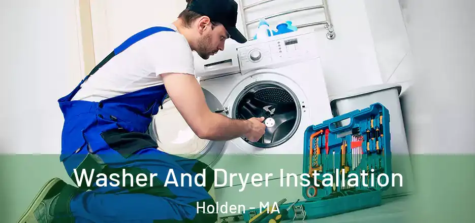 Washer And Dryer Installation Holden - MA